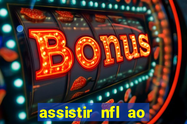 assistir nfl ao vivo gratis